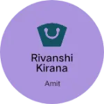 Business logo of Rivanshi kirana stor