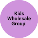 Business logo of KIDS WHOLESALE GROUP