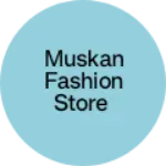 Business logo of Muskan fashion store