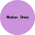 Business logo of Muskan dress
