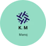 Business logo of K. M