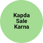 Business logo of Kapda sale karna