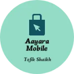 Business logo of Aayara mobile shopi
