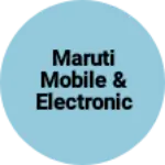 Business logo of MARUTI MOBILE & ELECTRONICS
