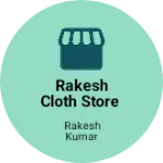 Business logo of Rakesh cloth store