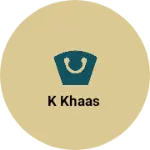 Business logo of K khaas