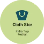 Business logo of Cloth stor based out of Chhatarpur