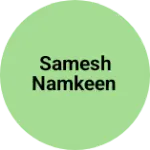 Business logo of Samesh Namkeen
