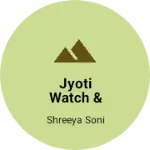 Business logo of Jyoti watch & fashion online and offlien store