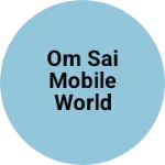Business logo of Om sai Mobile World