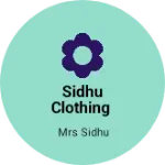 Business logo of Sidhu Clothing