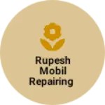 Business logo of Rupesh mobil repairing