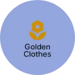 Business logo of Golden clothes