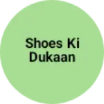 Business logo of Shoes ki dukaan