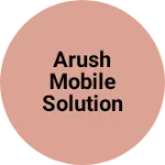 Business logo of Arush mobile solution
