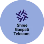 Business logo of Shree Ganpati Telecom