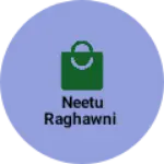 Business logo of neetu raghawni