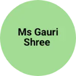 Business logo of Ms Gauri Shree