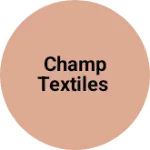 Business logo of Champ Textiles
