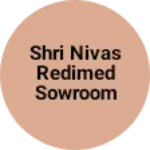 Business logo of Shri nivas redimed sowroom