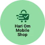 Business logo of Hari Om mobile shop