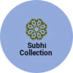 Business logo of Subhi collection