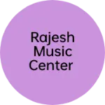 Business logo of Rajesh music Center