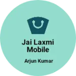 Business logo of Jai laxmi mobile