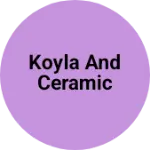Business logo of Koyla and ceramic