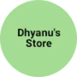 Business logo of Dhyanu's store