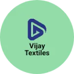 Business logo of Vijay textiles
