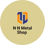 Business logo of N N Metal shop