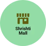 Business logo of Shrishti mall