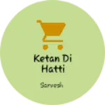 Business logo of Ketan di hatti