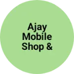 Business logo of AJAY MOBILE SHOP & DIGITAL SEVA KENDRA