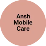 Business logo of Ansh mobile care