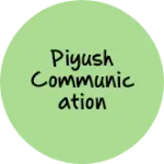 Business logo of PIYUSH COMMUNICATION