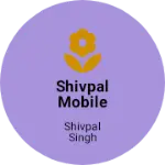 Business logo of Shivpal mobile