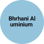Business logo of Bhrhani aluminium