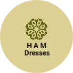 Business logo of H A M DRESSES