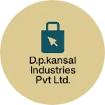 Business logo of D.P.Kansal Industries Pvt Ltd.