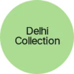 Business logo of Delhi collection