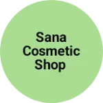 Business logo of Sana cosmetic shop