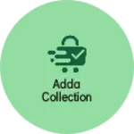 Business logo of ADDA COLLECTION
