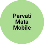 Business logo of Parvati Mata mobile store
