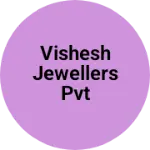 Business logo of Vishesh jewellers Pvt limited