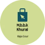Business logo of M.b.b.k khurai