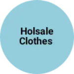 Business logo of Holsale clothes