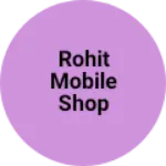 Business logo of Rohit mobile shop