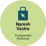 Business logo of Naresh Vastra Bhandar